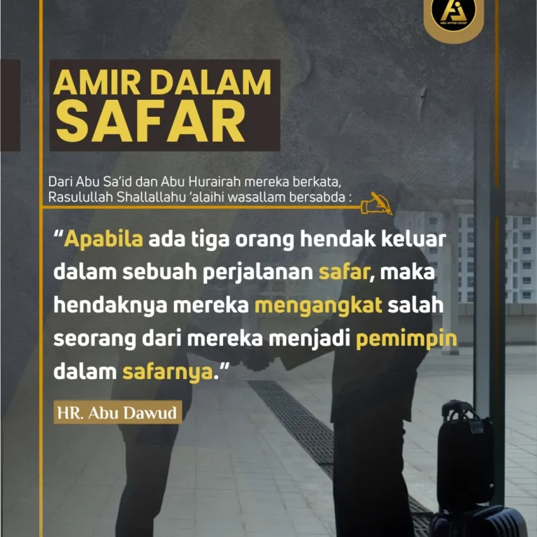 📝 *Hadits Series #14* ✒️ *Amir Dalam Safar*