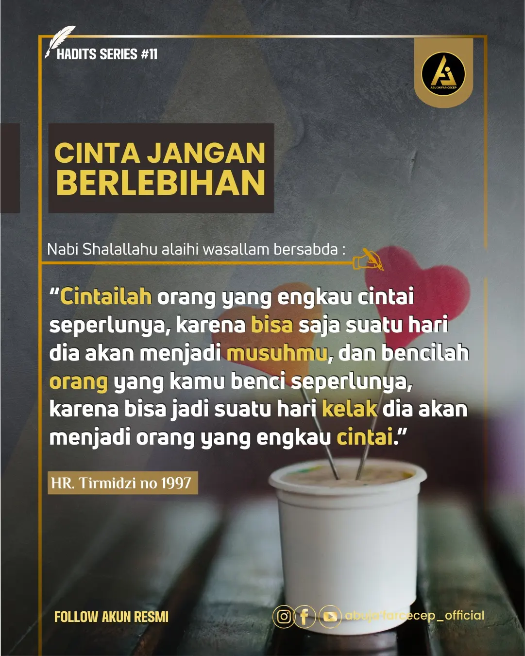 📝 *Hadist Series #11* ✒️ *Cinta Jangan Berlebihan*