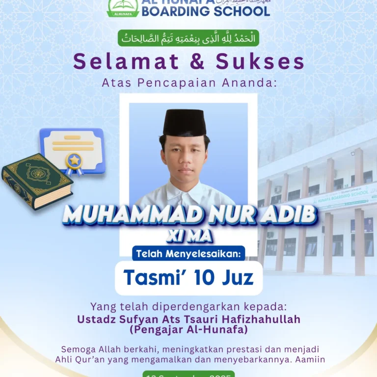 📸🎉 INFORMASI TASMI' SANTRI AL-HUNAFA  الْحَمْدُ لِلَّهِ الَّذِي بِنِعْمَتِهِ تَتِمُّ الصَّالِحَاتُ Selamat & Sukses Atas Pencapaian Ananda: MUHAMMAD NUR ADIB XI MA