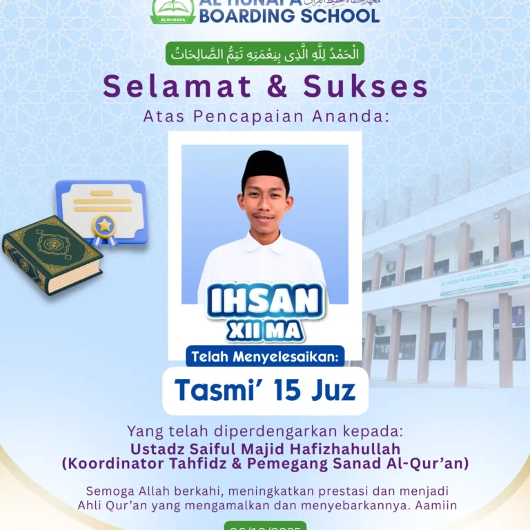 📸🎉 INFORMASI TASMI' SANTRI AL-HUNAFA  الْحَمْدُ لِلَّهِ الَّذِي بِنِعْمَتِهِ تَتِمُّ الصَّالِحَاتُ Selamat & Sukses Atas Pencapaian Ananda: IHSAN XII MA