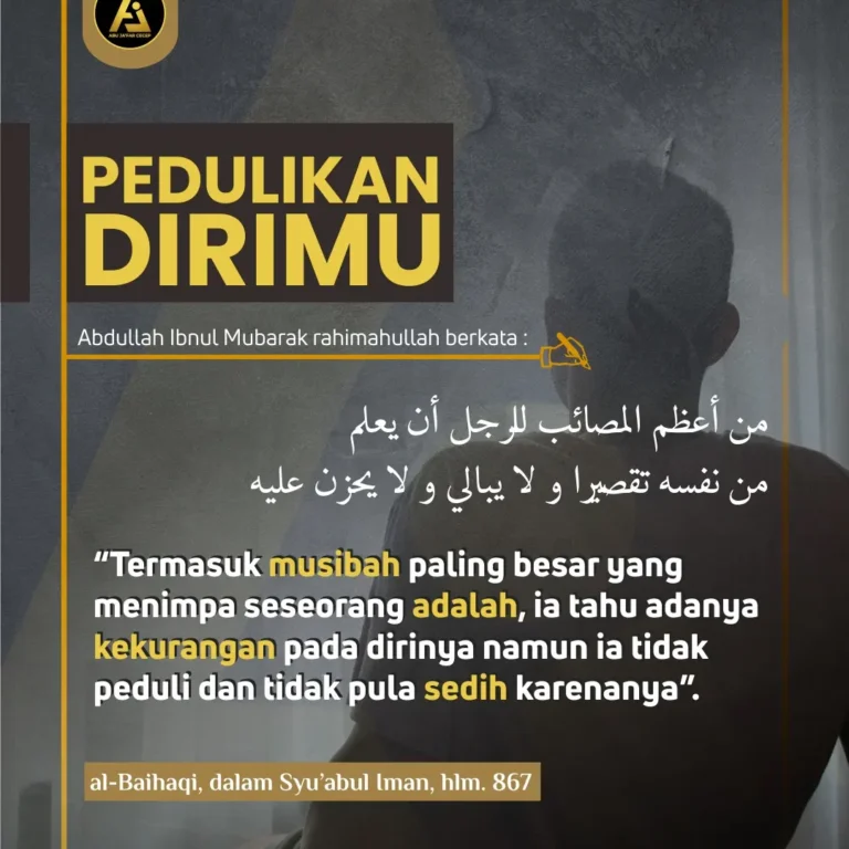 📝 Hikmah Ulama #20 ✒️ *Pedulikan Dirimu*
