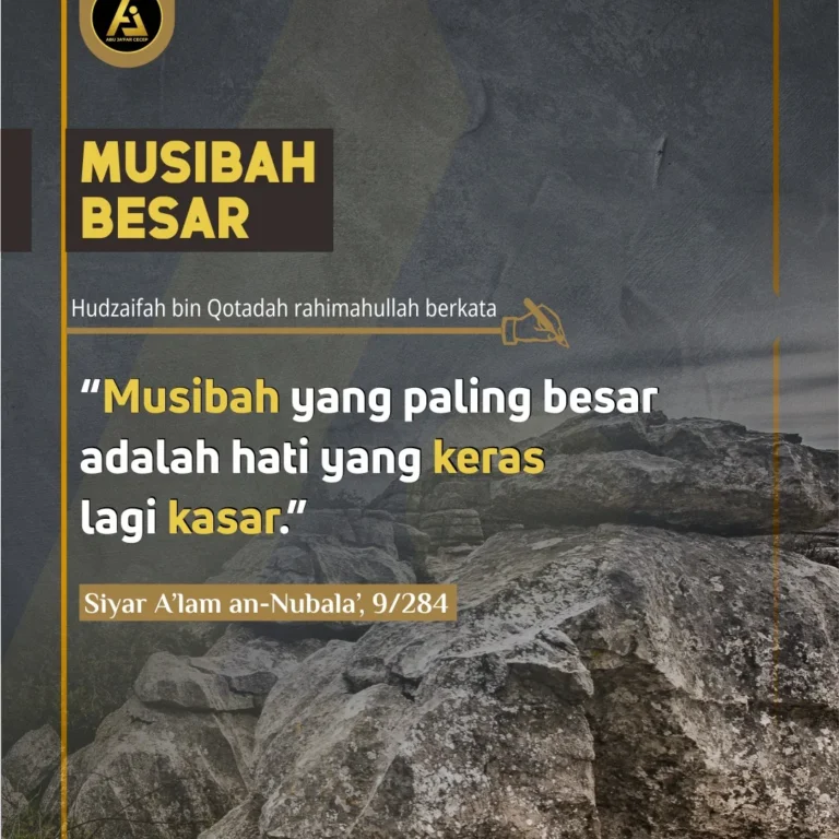 📝 Hikmah Ulama #23 ✒️ *Musibah Besar*